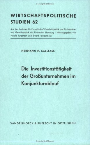 9783525122631: Die Investitionsttigkeit der Grounternehmen im Konjunkturablauf. ( = Wirtschaftspolitische Studien, 62) .