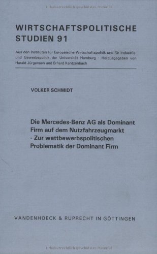 Die Mercedes-Benz AG als Dominant Firm auf dem Nutzfahrzeugmarkt: Zur wettbewerbspolitischen Problematik der Dominant Firm