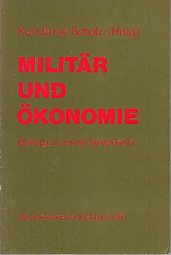 Stock image for Militr und konomie : Beitrge zu einem Symposium. for sale by Bernhard Kiewel Rare Books