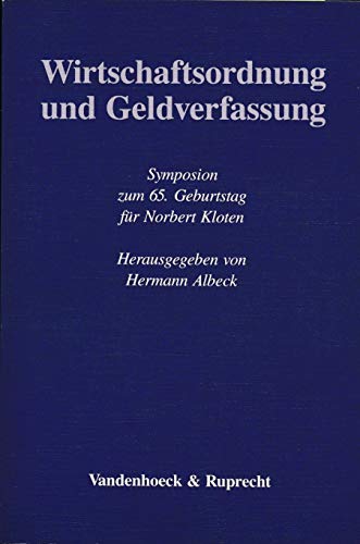 Beispielbild fr Wirtschaftsordnung und Geldverfassung. Festschrift fr Norbert Kloten : Symposium zum 65. Geburtstag zum Verkauf von Buchpark
