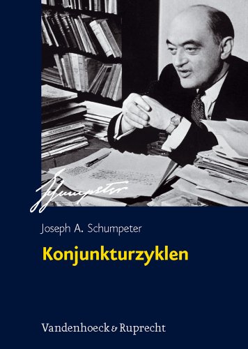 Konjunkturzyklen. Eine theoretische, historische und statistische Analyse des kapitalistischen Prozesses. Aus dem Amerikan. von Klaus Dockhorn. Mit einer Einl. von Cord Siemon. - Schumpeter, Joseph A.