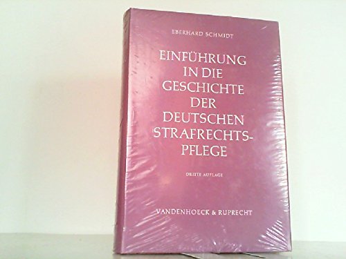 Einführung in die Geschichte der deutschen Strafrechtspflege (Jurisprudenz in Einzeldarstellungen)