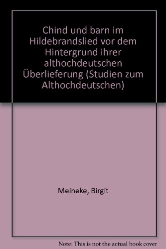 "Chind" und "barn" im Hildebrandslied vor dem Hintergrund ihrer althochdeutschen Überlieferung.