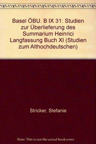 Basel ÖBU. B IX 31. Studien zur Überlieferung des Summarium Heinrici, Langfassung Buch XI.