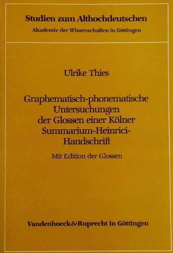 Stock image for Graphematisch-phonematische Untersuchungen der Glossen einer Klner Summarium- Heinrici- Handschrift. Mit Edition der Glossen for sale by Versandantiquariat Felix Mcke