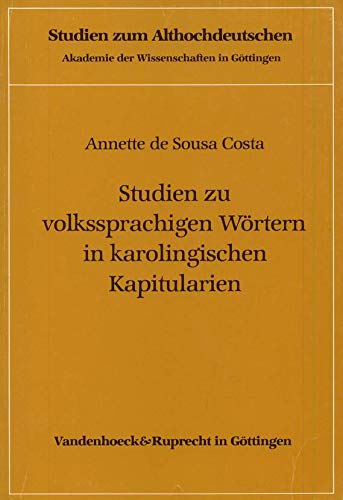 Studien zu volkssprachigen Wörtern in karolingischen Kapitularien. Studien zum Althochdeutschen 21. - Sousa Costa, Annette de