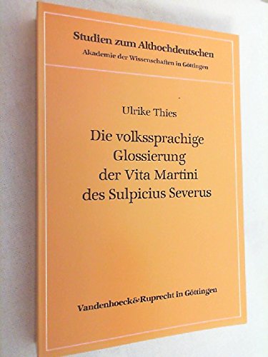 Stock image for Die volkssprachige Glossierung der Vita Martini des Sulpicius Severus. for sale by Antiquariat Kai Gro