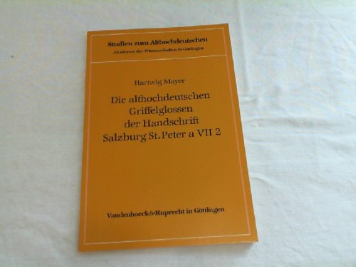 Stock image for Die althochdeutschen Griffelglossen der Handschrift Salzburg Sankt Peter a VII 2 for sale by Versandantiquariat Felix Mcke