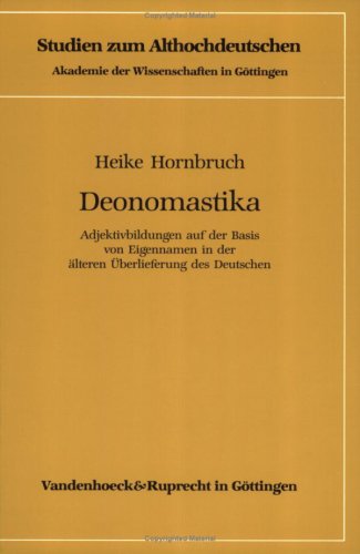 Deonomastika. Adjektivbildung auf der Basis von Eigennamen in der älterer Überlieferung des Deutschen. - Hornbruch, Heike.