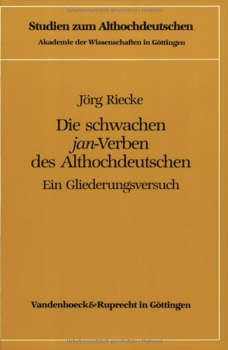 Die schwachen jan-Verben des Althochdeutschen: Ein Gliederungsversuch (STUDIEN ZUM ALTHOCHDEUTSCHEN) (Okumenische Studienhefte, 32) (German Edition) (9783525203477) by Riecke, Jorg