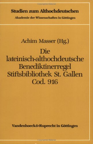 Die lateinisch-althochdeutsche Benediktinerregel. Stiftsbibliothek St. Gallen Cod. 916.