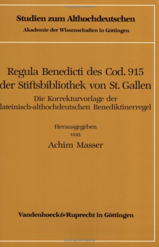 Beispielbild fr Regula Benedicti des Cod. 915 der Stiftsbibliothek von St. Gallen: Die Korrekturvorlage der lateinisch-althochdeutschen Benediktinerregel (Formen Der Erinnerung, 37, Band 37) zum Verkauf von Buchmarie