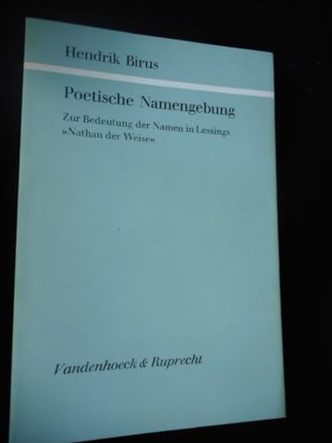 Poetische Namengebung: Zur Bedeutung d. Namen in Lessings "Nathan der Weise" (Palaestra) (German Edition) (9783525205419) by Birus, Hendrik