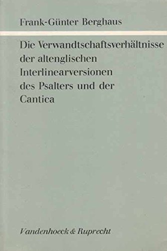 Die Verwandtschaftsverhältnisse der altenglischen Interlinearversionen des Psalters und der Cantica.