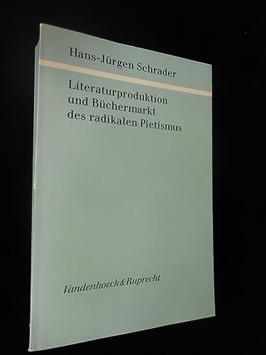 Literaturproduktion und BuÌˆchermarkt des radikalen Pietismus: Johann Henrich Reitz' "Historie Der Wiedergebohrnen" und ihr geschichtlicher Kontext (Palaestra) (German Edition) (9783525205563) by Schrader, Hans-JuÌˆrgen