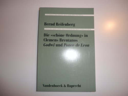 DIE SCHÖNE ORDNUNG IN CLEMENS BRENTANOS GODWI UND PONCE DE LEON. - Reifenberg, Bernd
