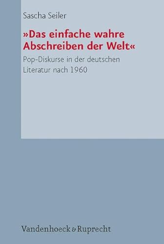 9783525205976: Das Einfache Wahre Abschreiben Der Welt: Pop-Diskurse in Der Deutschen Literatur Nach 1960 (Palaestra, 324)