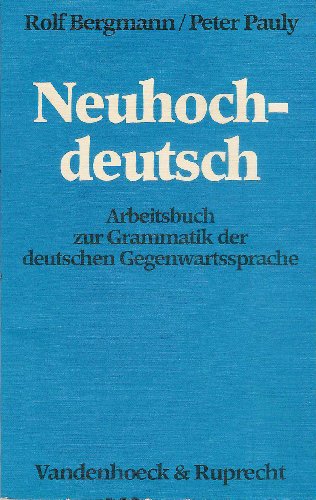 Stock image for Neuhochdeutsch: Arbeitsbuch zur Grammatik der deutschen Gegenwartssprache. Mit einer Einfhrung in die Satzanalyse for sale by Versandantiquariat Felix Mcke