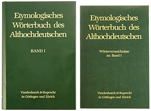 Etymologisches Wörterbuch des Althochdeutschen Band I: -a-bezzisto - Lloyd, Albert L. und Otto Springer