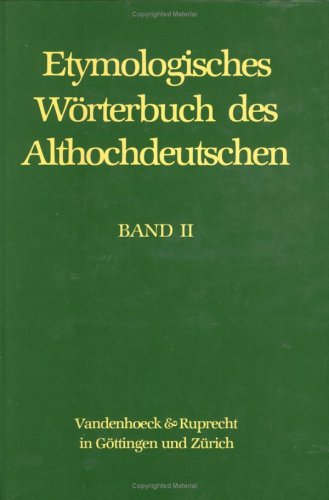 Stock image for Etymologisches Worterbuch des Althochdeutschen. Band 2: bi - ezzo (Spielart) (German Edition) for sale by Phatpocket Limited