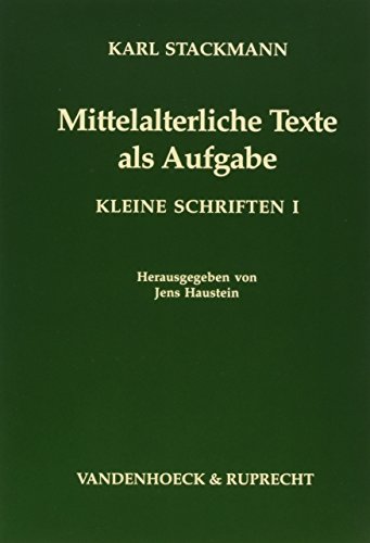 Mittelalterliche Texte als Aufgabe (STACKMANN, KLEINE SCHRIFTEN) (Biblisch-theologische Schwerpunkte, 1) (German Edition) (9783525207840) by Stackmann, Karl