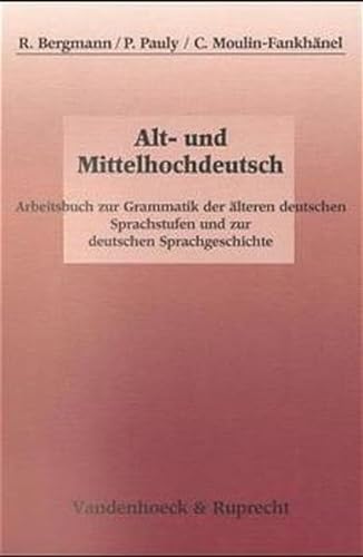 Alt- und Mittelhochdeutsch. (9783525208045) by Bergmann, Rolf; Pauly, Peter; Moulin-FankhÃ¤nel, Claudine
