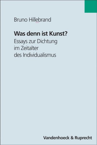 9783525208120: Was Denn Ist Kunst?: Essays Zur Dichtung Im Zeitalter Des Individualismus (Veroffentlichungen Des Max-planck-instituts Fur Geschichte)