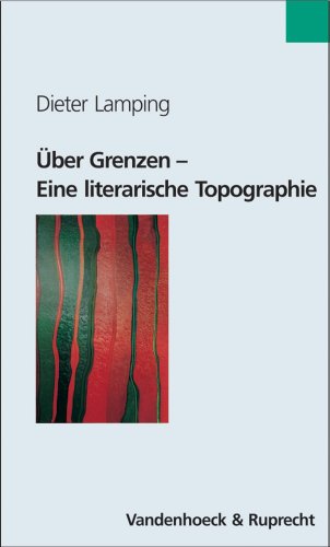 Über Grenzen: Eine literarische Topographie (Religionsunterricht Praktisch - Sekundarstufe II) - Lamping Dieter
