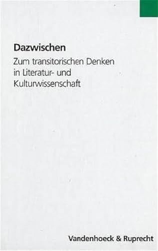 Stock image for Dazwischen. zum transitorischen Denken in Literatur- und Kulturwissenschaft ; Festschrift fr Johannes Anderegg, for sale by modernes antiquariat f. wiss. literatur