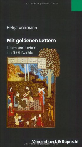 Stock image for Mit goldenen Lettern. Leben und Lieben in "1001 Nacht". for sale by Hylaila - Online-Antiquariat