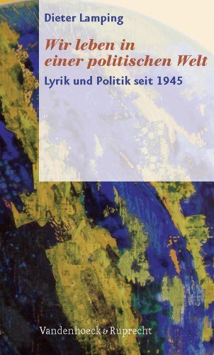 Beispielbild fr Wir Leben in Einer Politischen Welt: Lyrik Und Politik Seit 1945 zum Verkauf von Ammareal