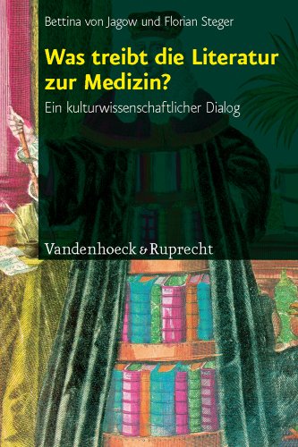 Stock image for Was treibt die Literatur zur Medizin?: Ein kulturwissenschaftlicher Dialog (German Edition) for sale by Irish Booksellers