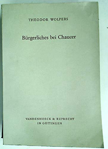 Beispielbild fr Brgerliches bei Chaucer : mit e. Skizze d. sptmittelalterl. London. zum Verkauf von Hbner Einzelunternehmen