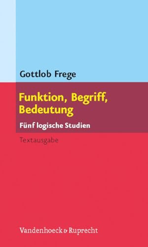 Beispielbild fr Funktion, Begriff, Bedeutung. Fnf logische Studien. Herausgegeben und eingeleitet von Gnther Patzig zum Verkauf von medimops