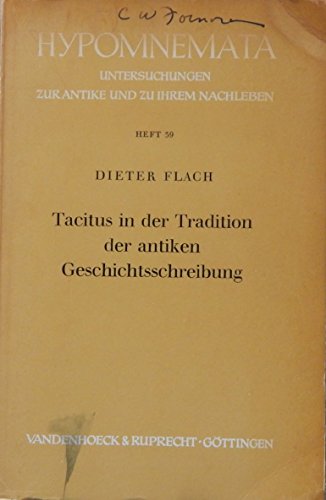 Tacitus in der Tradition der antiken Geschichtsschreibung. Reihe "Hypomnemata", Untersuchungen zu...
