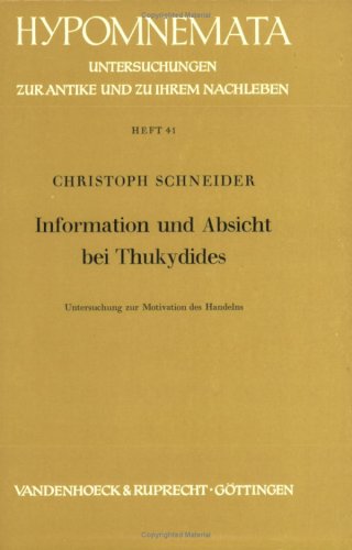 Information und Absicht bei Thukydides. Untersuchung zur Motivation des Handelns. Reihe "Hypomnem...