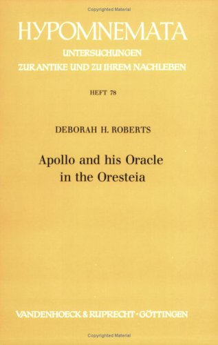 Apollo and his oracle in the Oresteia (Hypomnemata) (9783525251768) by Roberts, Deborah H