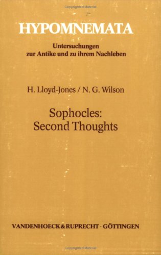 Sophocles: second thoughts. Hypomnemata ; H. 100. - Lloyd-Jones, Hugh and Nigel Guy Wilson