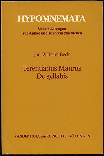 Terentianus Maurus, De syllabis. hrsg., übers. und erl. von Jan-Wilhelm Beck / Hypomnemata ; H. 102