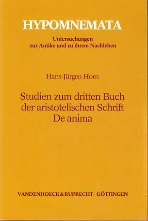 Studien zum dritten Buch der aristotelischen Schrift De anima. - Horn, Hans-Jürgen.