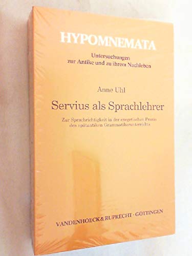 Beispielbild fr Servius Als Sprachlehrer: Zur Sprachrichtigkeit in Der Exegetischen Praxis Des Spatanticken Grammatikerunterrichts zum Verkauf von Books to Die For