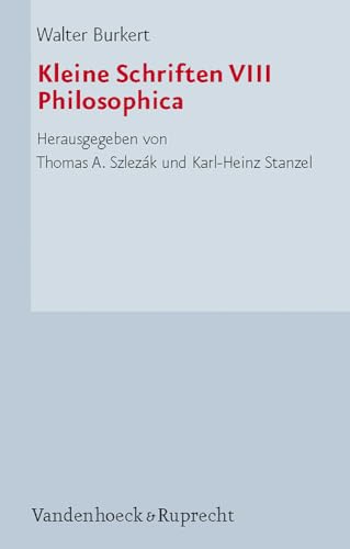 Kleine Schriften VIII - Burkert, Walter, Thomas Alexander Szlezak und Karl-Heinz Stanzel