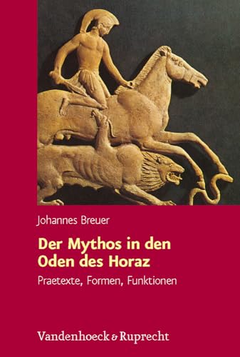 Imagen de archivo de Der Mythos in den Oden des Horaz. a la venta por SKULIMA Wiss. Versandbuchhandlung