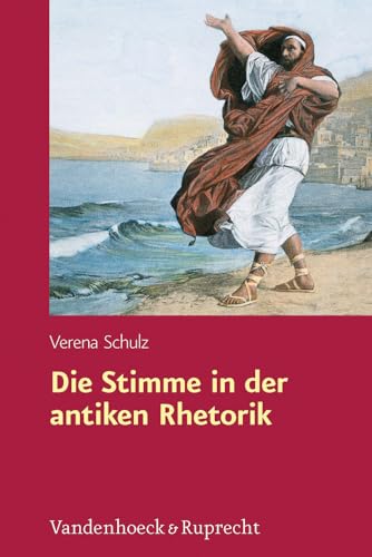 9783525253021: Die Stimme in Der Antiken Rhetorik: 194 (Hypomnemata)