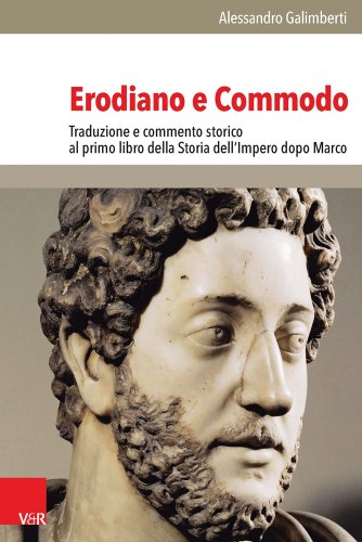 9783525253038: Erodiano e Commodo: Traduzione e commento storico al primo libro della Storia dell'Impero dopo Marco