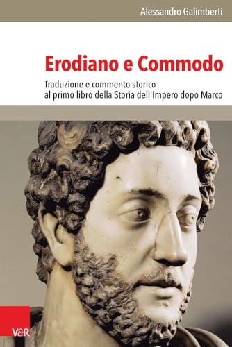 9783525253038: Erodiano e Commodo: Traduzione e commento storico al primo libro della Storia dell'Impero dopo Marco: 195