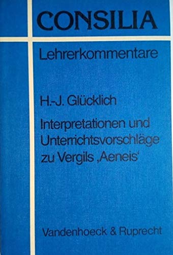 Stock image for Interpretationen und Unterrichtsvorschläge zu Vergils Aeneis (Consilia - Lehrerkommentare / Heft 6) for sale by biblion2