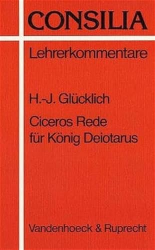 9783525256435: Ciceros Rede Fur Konig Deiotarus: Interpretation Und Unterrichtsvorschlage (Dienst Am Wort, 11)