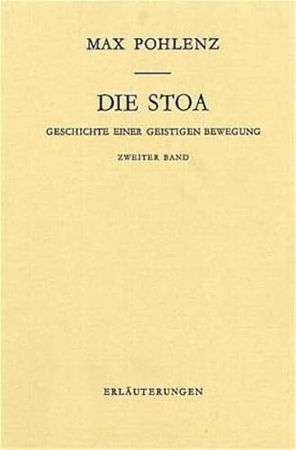 Beispielbild fr Die Stoa. Geschichte einer geistigen Bewegung: Die Stoa, in 2 Bdn., Bd.2, Erluterungen (Abhandl.D.Akad.Der Wissensch. Phil.-Hist.Klasse 3.Folge) zum Verkauf von medimops