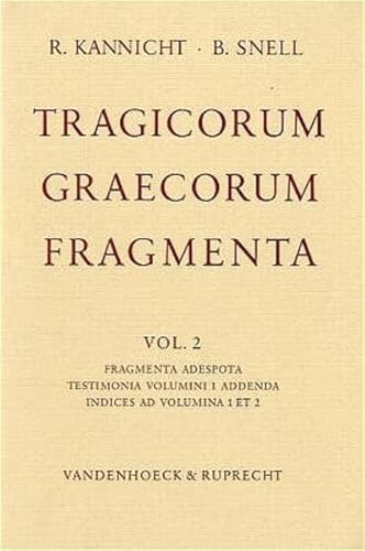 Stock image for TRAGICORUM GRAECORUM FRAGMENTA. VOL. 2 Fragmenta Adespota. Textimonia Volumini 1 Addenda. Indices Ad Volumina 1 Et 2 for sale by Ancient World Books